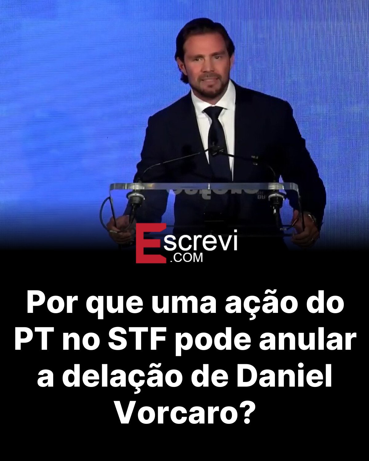 Por que uma ação do PT no STF pode anular a delação de Daniel Vorcaro? card preto