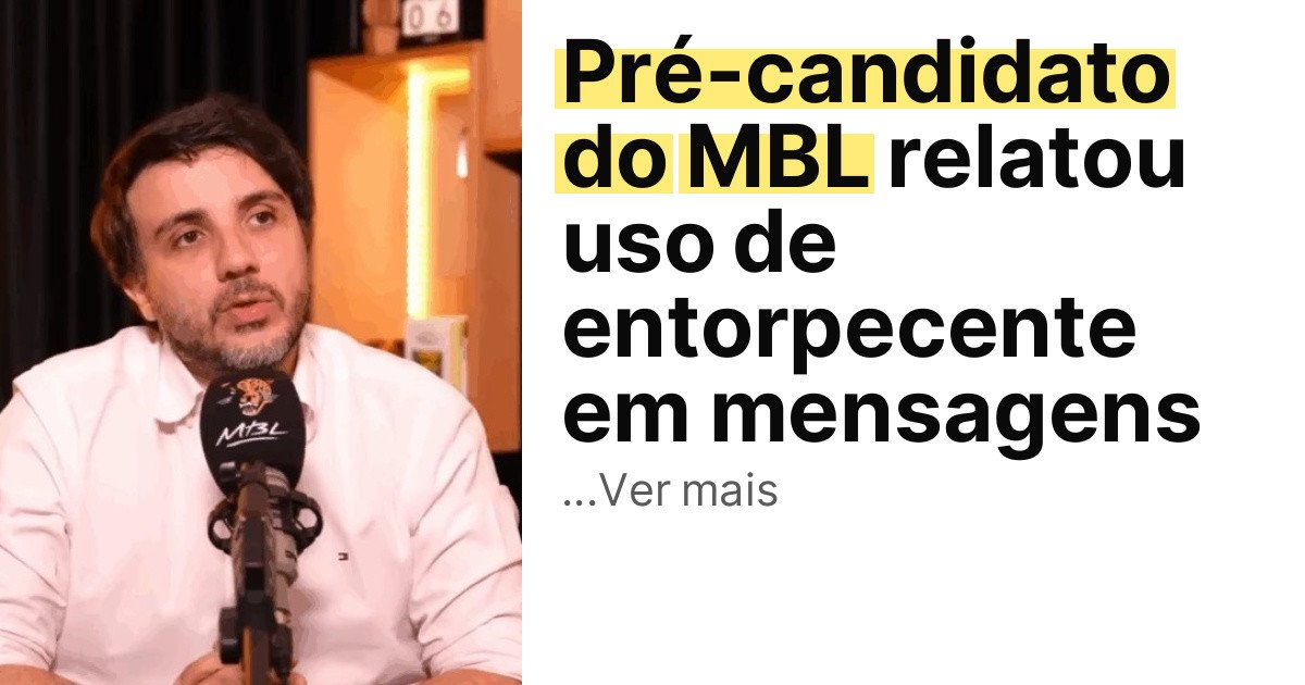 Pré-candidato do MBL relatou uso de entorpecente em mensagens imagem principal