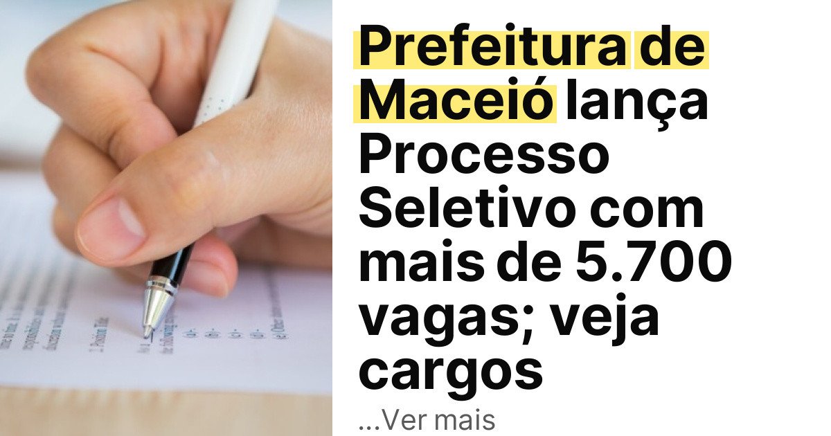 Prefeitura de Maceió lança Processo Seletivo com mais de 5.700 vagas; veja cargos imagem principal