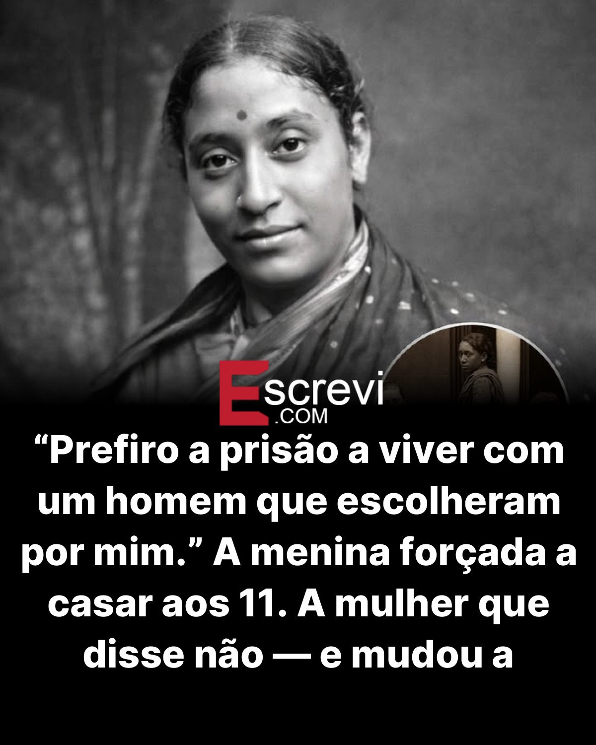 “Prefiro a prisão a viver com um homem que escolheram por mim.” A menina forçada a casar aos 11. A mulher que disse não — e mudou a história de milhões. card preto