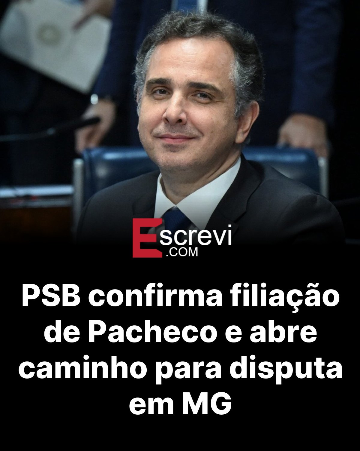 PSB confirma filiação de Pacheco e abre caminho para disputa em MG card preto