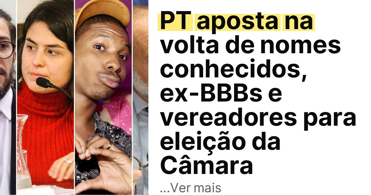 PT aposta na volta de nomes conhecidos, ex-BBBs e vereadores para eleição da Câmara imagem principal