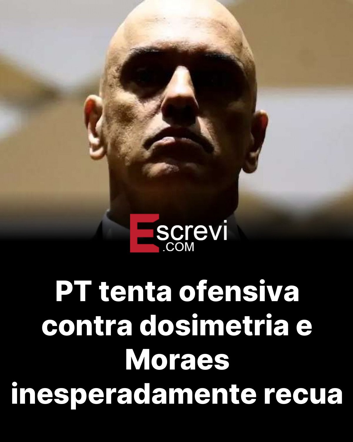 PT tenta ofensiva contra dosimetria e Moraes inesperadamente recua card preto