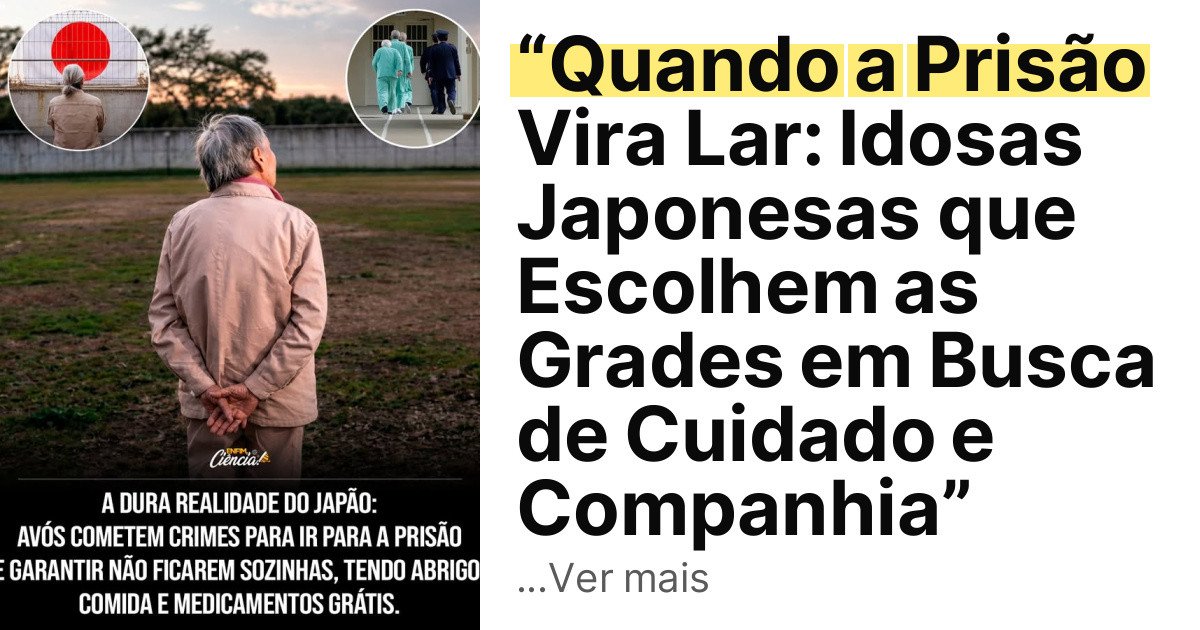 “Quando a Prisão Vira Lar: Idosas Japonesas que Escolhem as Grades em Busca de Cuidado e Companhia” imagem principal