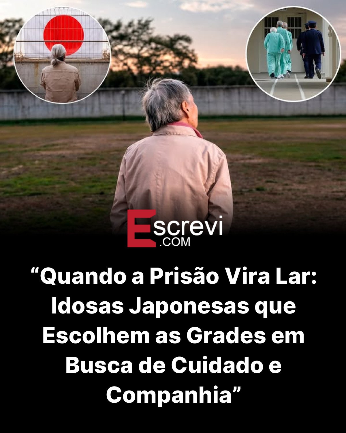 “Quando a Prisão Vira Lar: Idosas Japonesas que Escolhem as Grades em Busca de Cuidado e Companhia” card preto