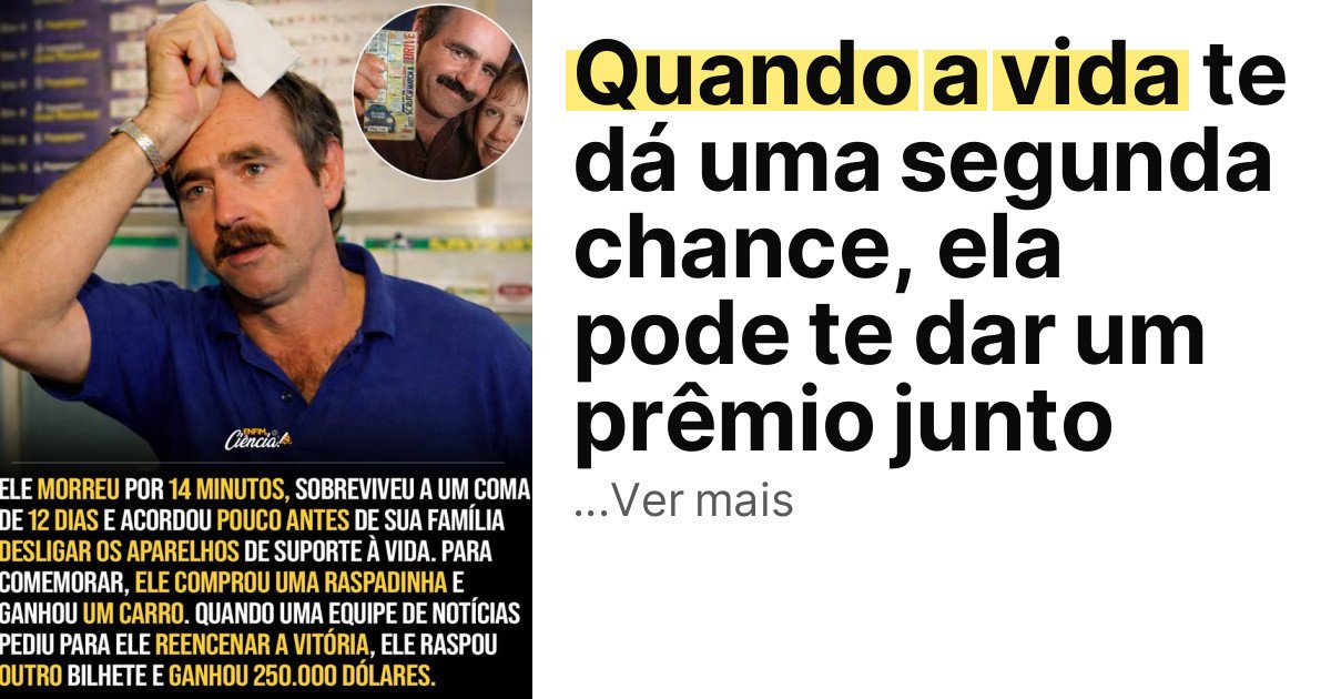 Quando a vida te dá uma segunda chance, ela pode te dar um prêmio junto imagem principal