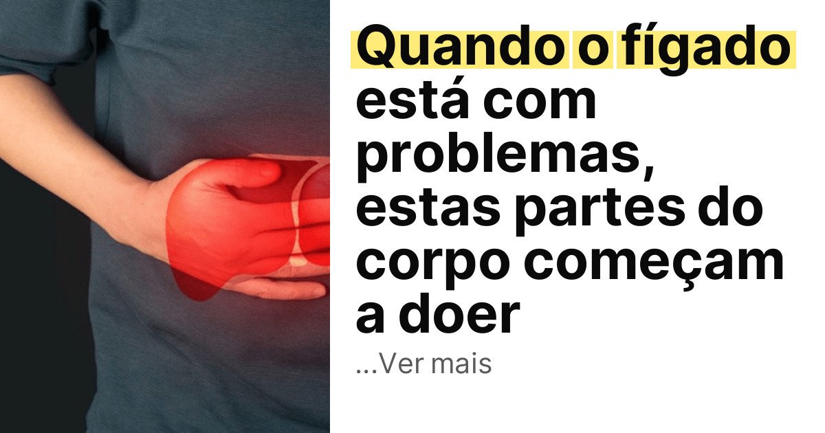 Quando o fígado está com problemas, estas partes do corpo começam a doer imagem principal