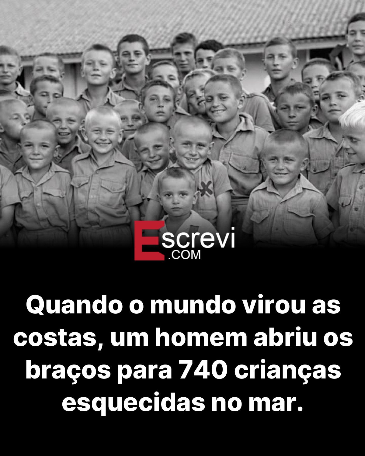 Quando o mundo virou as costas, um homem abriu os braços para 740 crianças esquecidas no mar. card preto