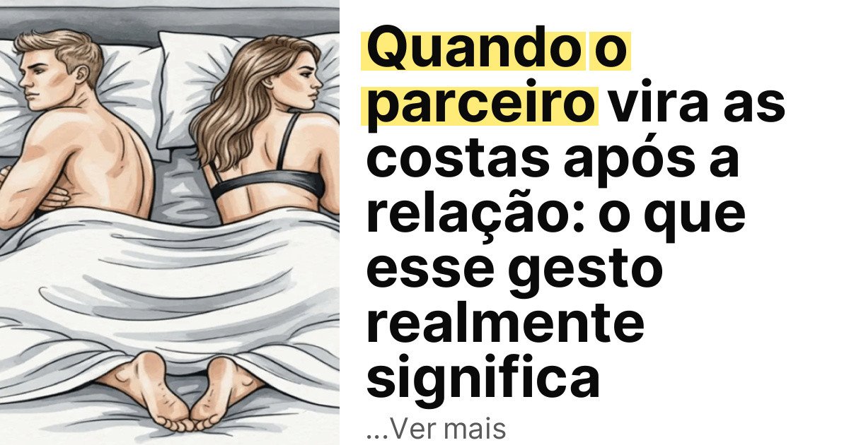 Quando o parceiro vira as costas após a relação: o que esse gesto realmente significa imagem principal