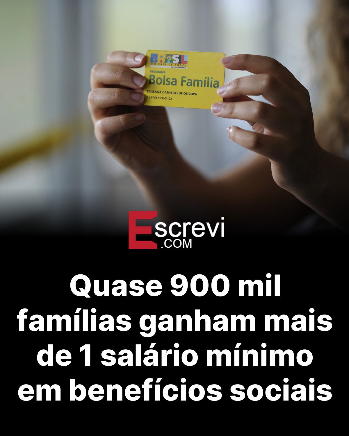 Quase 900 mil famílias ganham mais de 1 salário mínimo em benefícios sociais card preto
