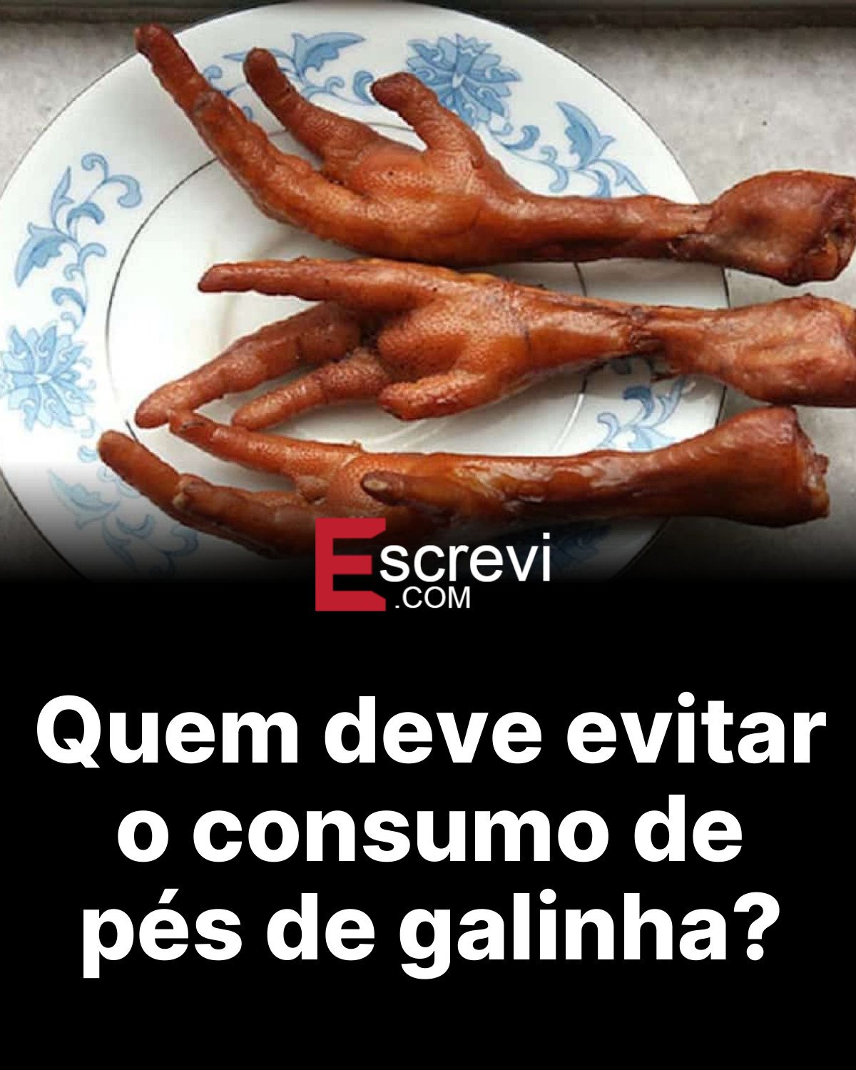 Quem deve evitar o consumo de pés de galinha? card preto