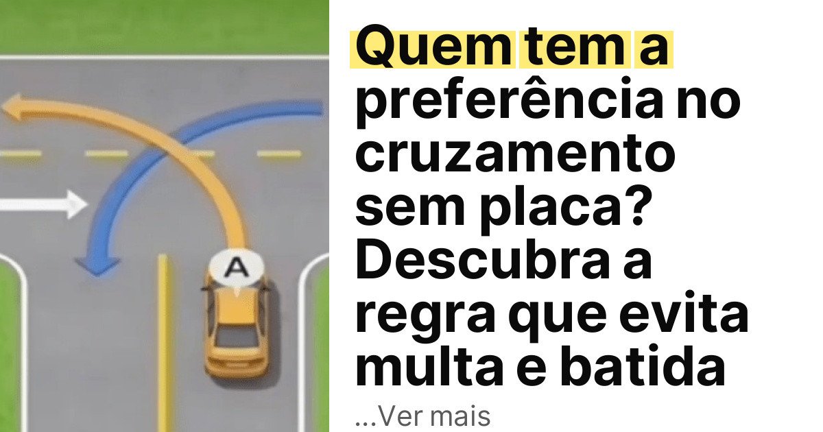 Quem tem a preferência no cruzamento sem placa? Descubra a regra que evita multa e batida imagem principal