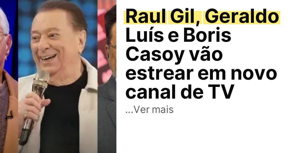 Raul Gil, Geraldo Luís e Boris Casoy vão estrear em novo canal de TV imagem principal