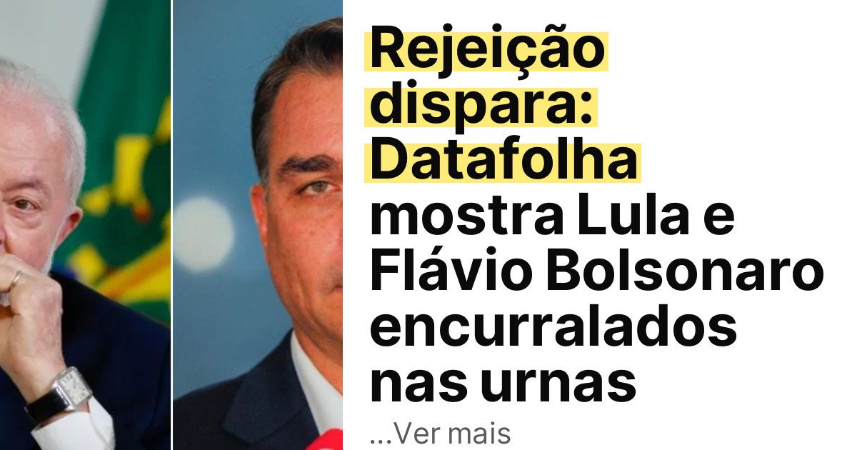 Rejeição dispara: Datafolha mostra Lula e Flávio Bolsonaro encurralados nas urnas imagem principal