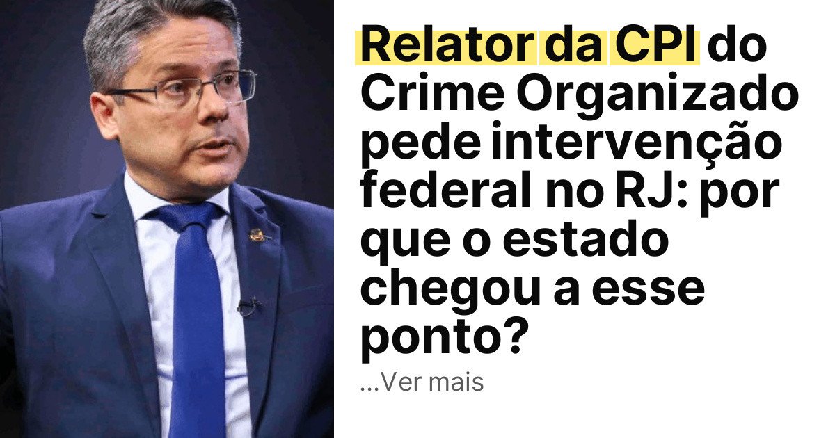 Relator da CPI do Crime Organizado pede intervenção federal no RJ: por que o estado chegou a esse ponto? imagem principal