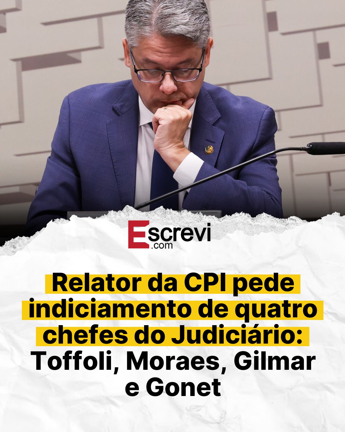 Relator da CPI pede indiciamento de quatro chefes do Judiciário: Toffoli, Moraes, Gilmar e Gonet card branco