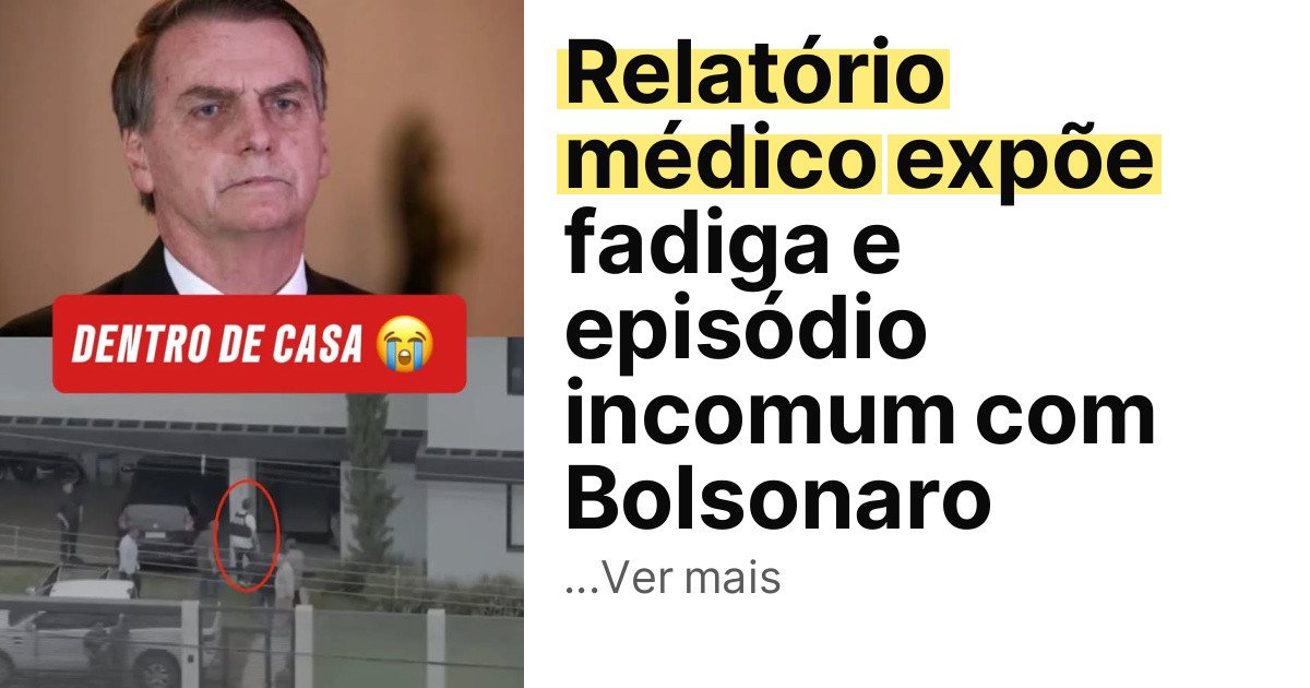 Relatório médico expõe fadiga e episódio incomum com Bolsonaro imagem principal