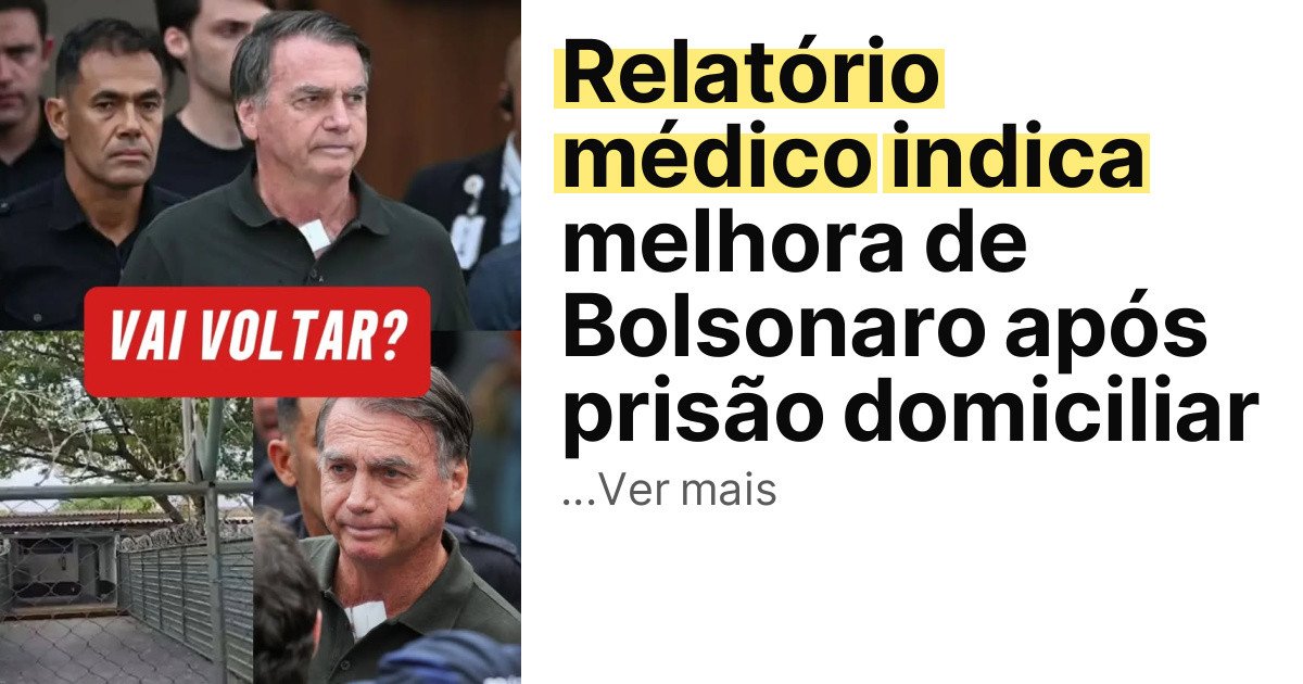 Relatório médico indica melhora de Bolsonaro após prisão domiciliar imagem principal