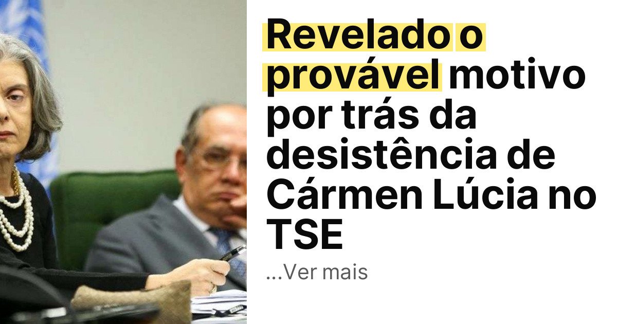 Revelado o provável motivo por trás da desistência de Cármen Lúcia no TSE imagem principal