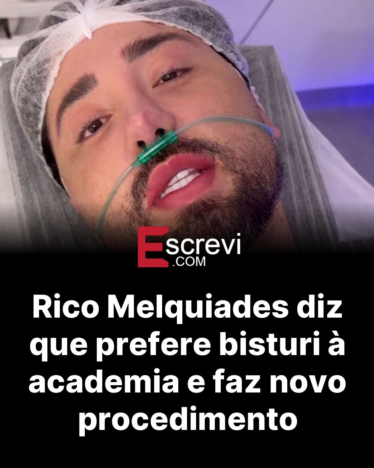 Rico Melquiades diz que prefere bisturi à academia e faz novo procedimento card preto