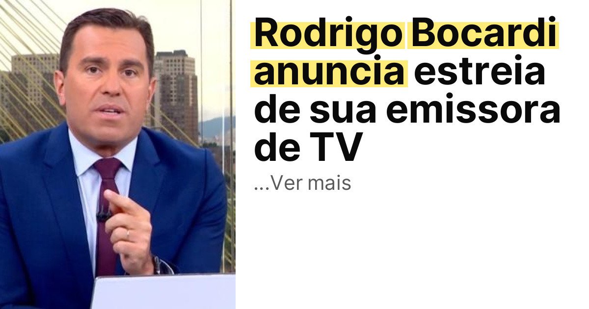Rodrigo Bocardi anuncia estreia de sua emissora de TV imagem principal