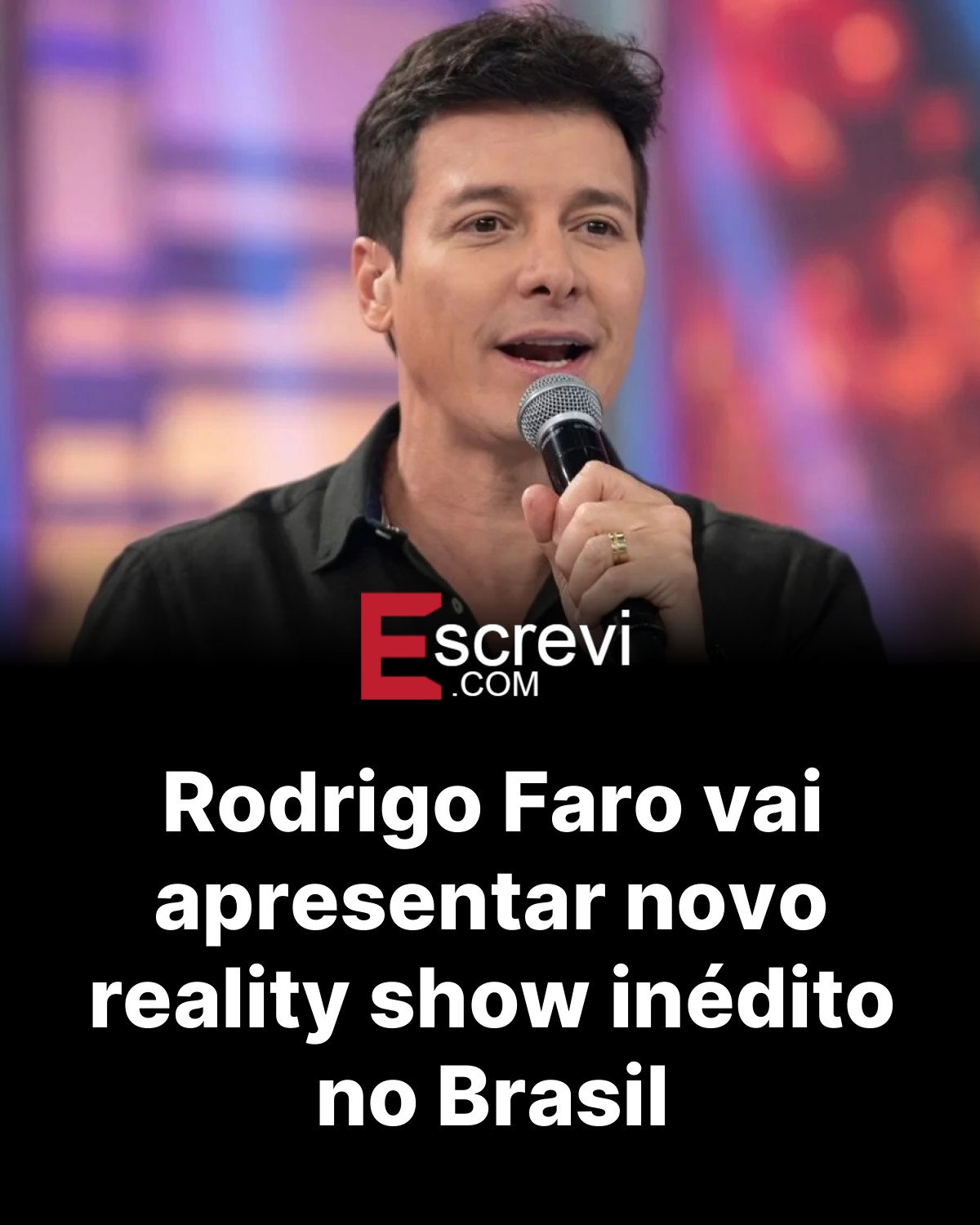 Rodrigo Faro vai apresentar novo reality show inédito no Brasil card preto