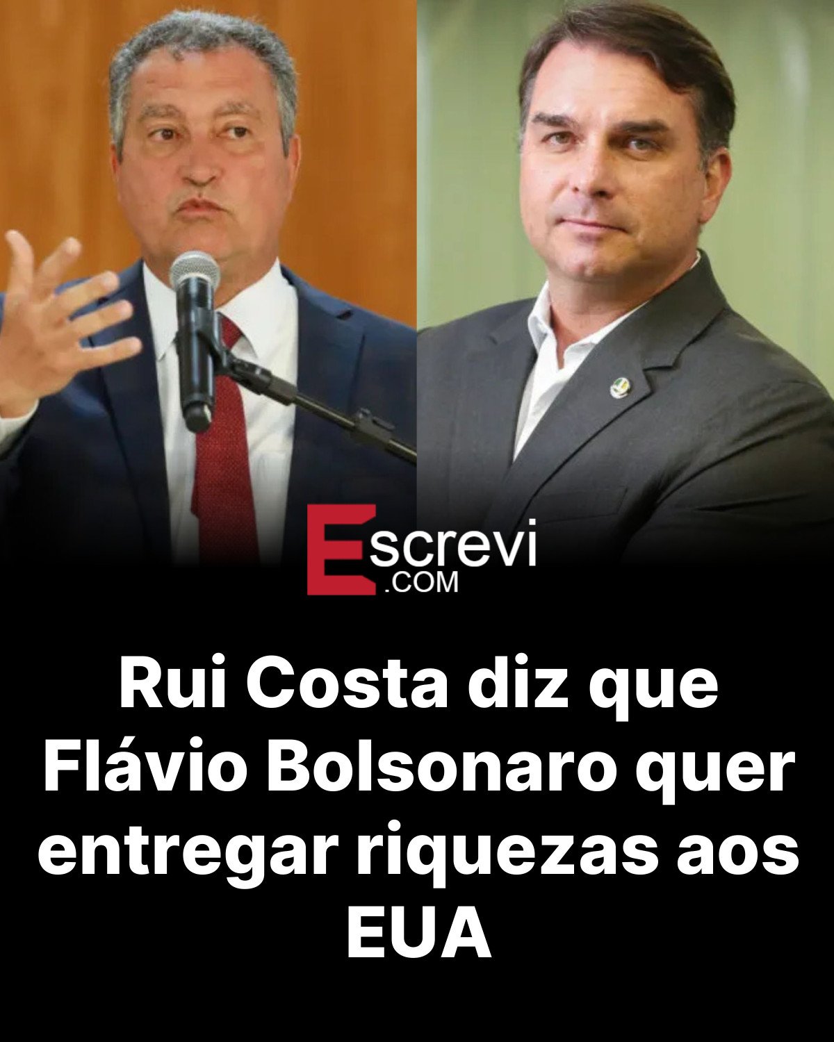 Rui Costa diz que Flávio Bolsonaro quer entregar riquezas aos EUA card preto