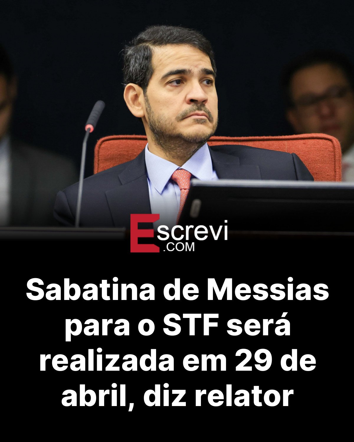 Sabatina de Messias para o STF será realizada em 29 de abril, diz relator card preto