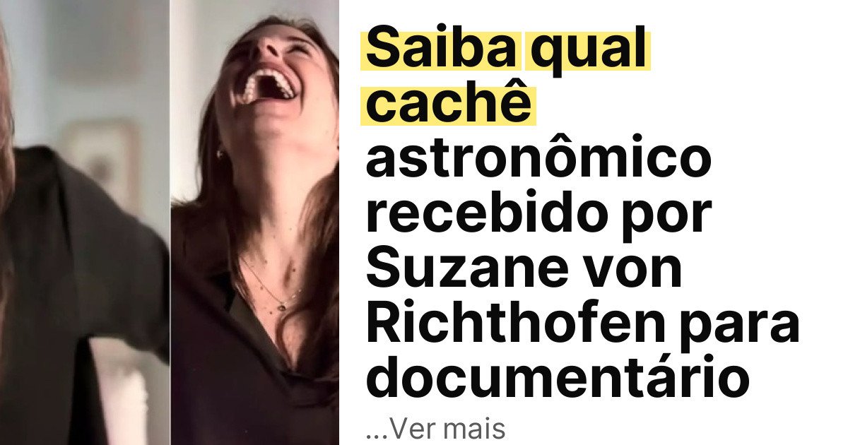 Saiba qual cachê astronômico recebido por Suzane von Richthofen para documentário imagem principal
