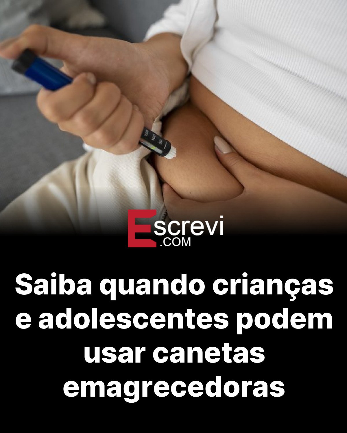 Saiba quando crianças e adolescentes podem usar canetas emagrecedoras card preto