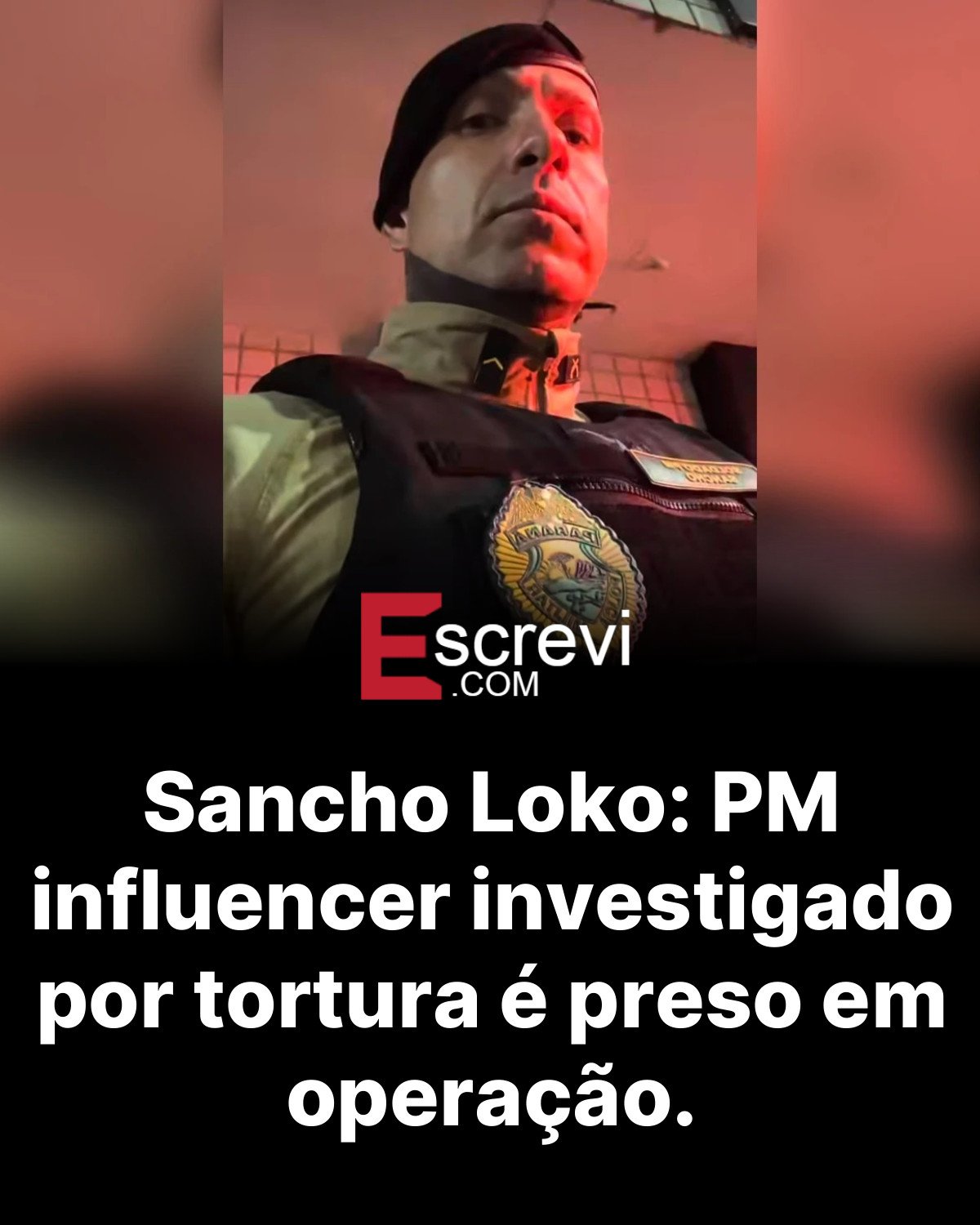 Sancho Loko: PM influencer investigado por tortura é preso em operação. card preto