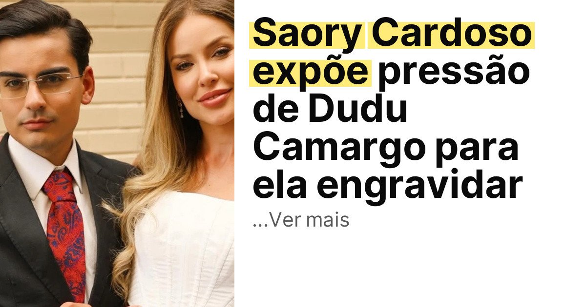 Saory Cardoso expõe pressão de Dudu Camargo para ela engravidar imagem principal