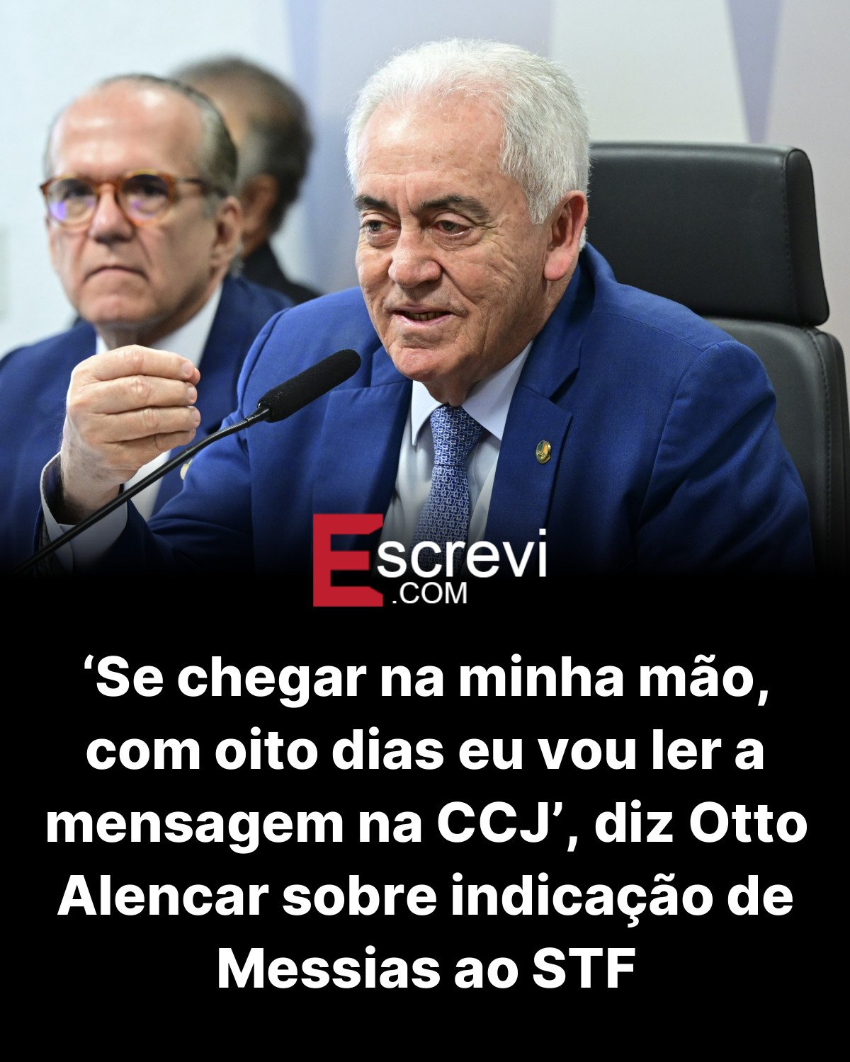 ‘Se chegar na minha mão, com oito dias eu vou ler a mensagem na CCJ’, diz Otto Alencar sobre indicação de Messias ao STF card preto