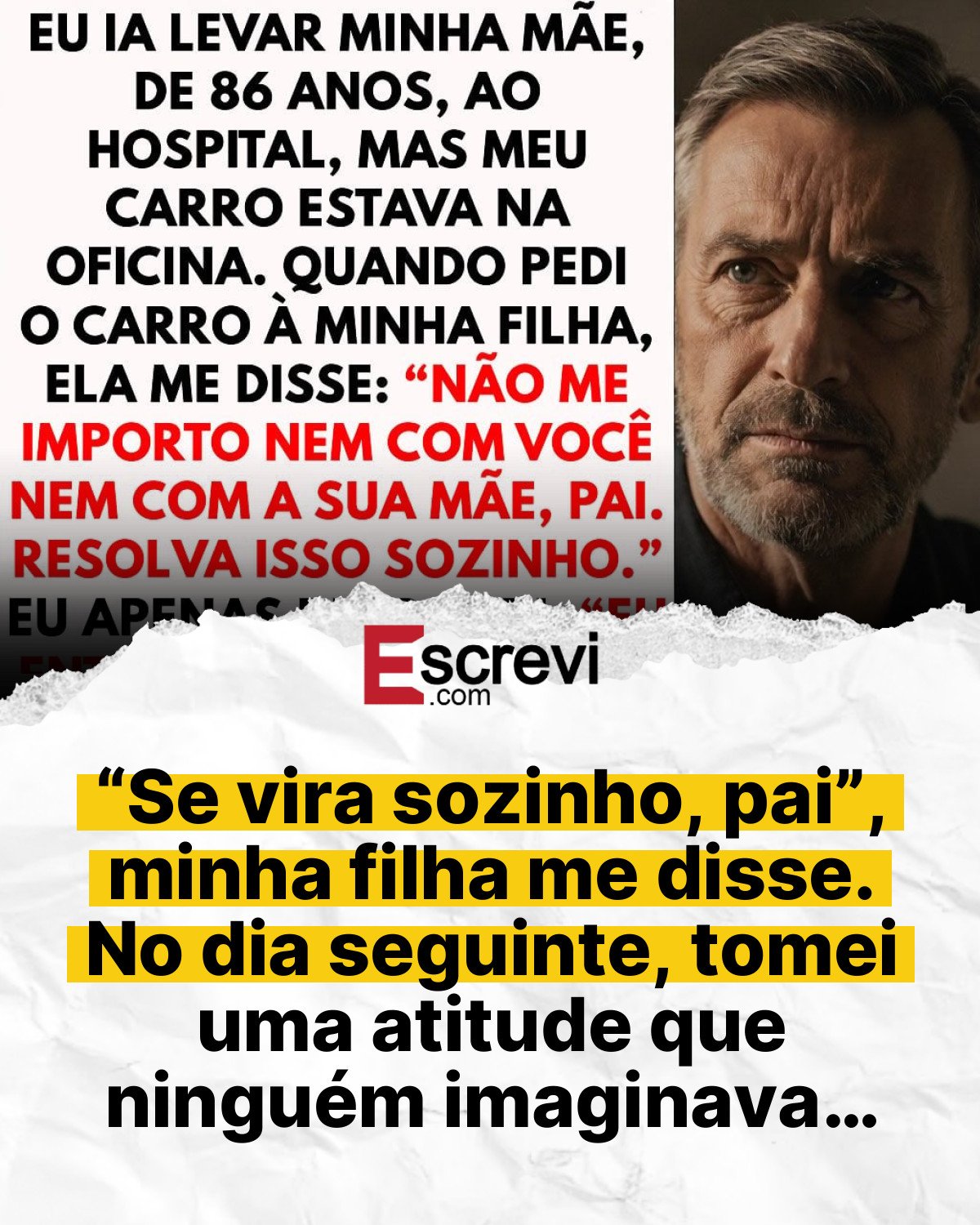 “Se vira sozinho, pai”, minha filha me disse. No dia seguinte, tomei uma atitude que ninguém imaginava… card branco