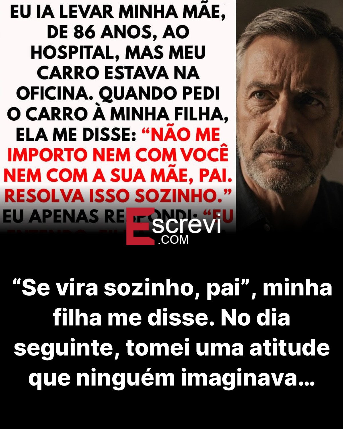 “Se vira sozinho, pai”, minha filha me disse. No dia seguinte, tomei uma atitude que ninguém imaginava… card preto