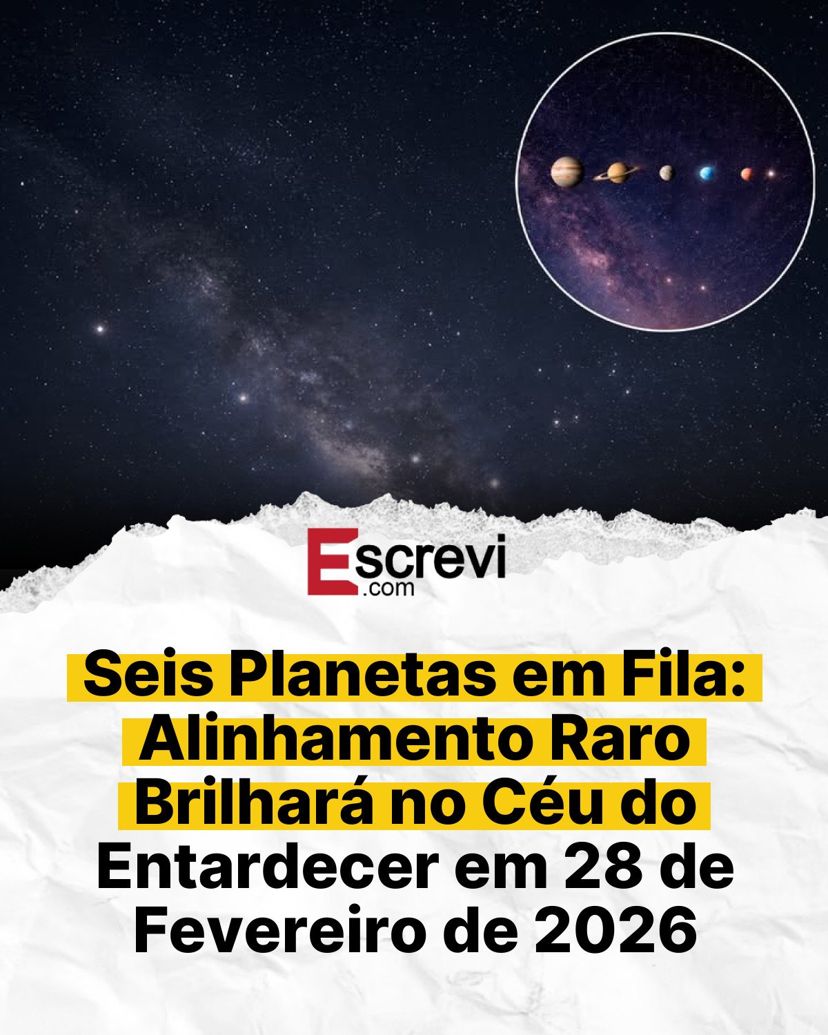Seis Planetas em Fila: Alinhamento Raro Brilhará no Céu do Entardecer em 28 de Fevereiro de 2026 card branco
