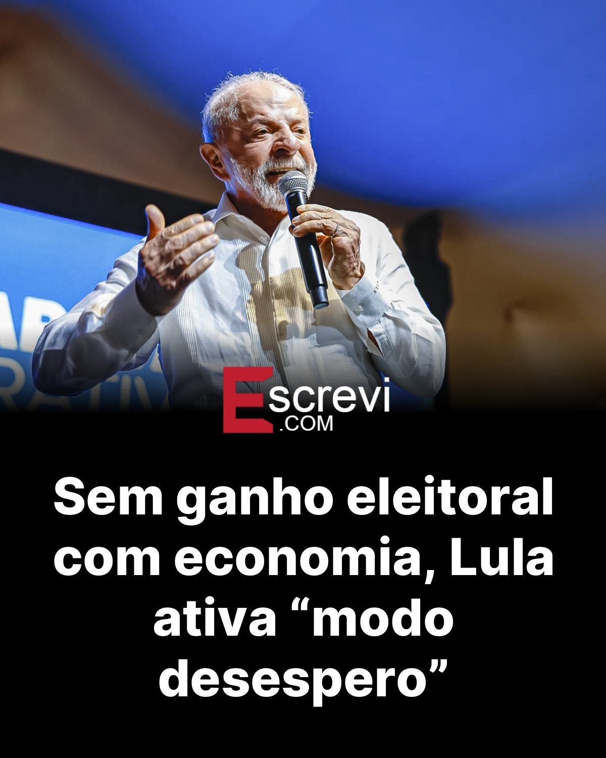 Sem ganho eleitoral com economia, Lula ativa “modo desespero” card preto