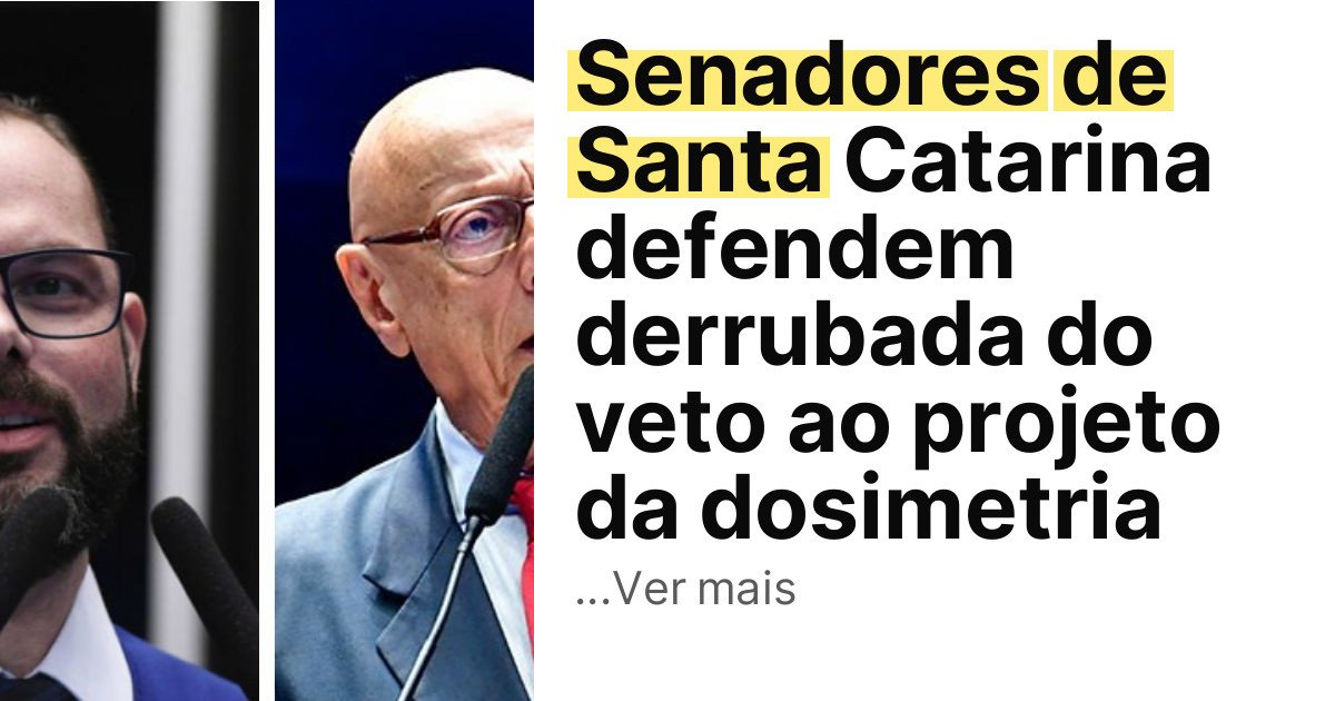 Senadores de Santa Catarina defendem derrubada do veto ao projeto da dosimetria imagem principal