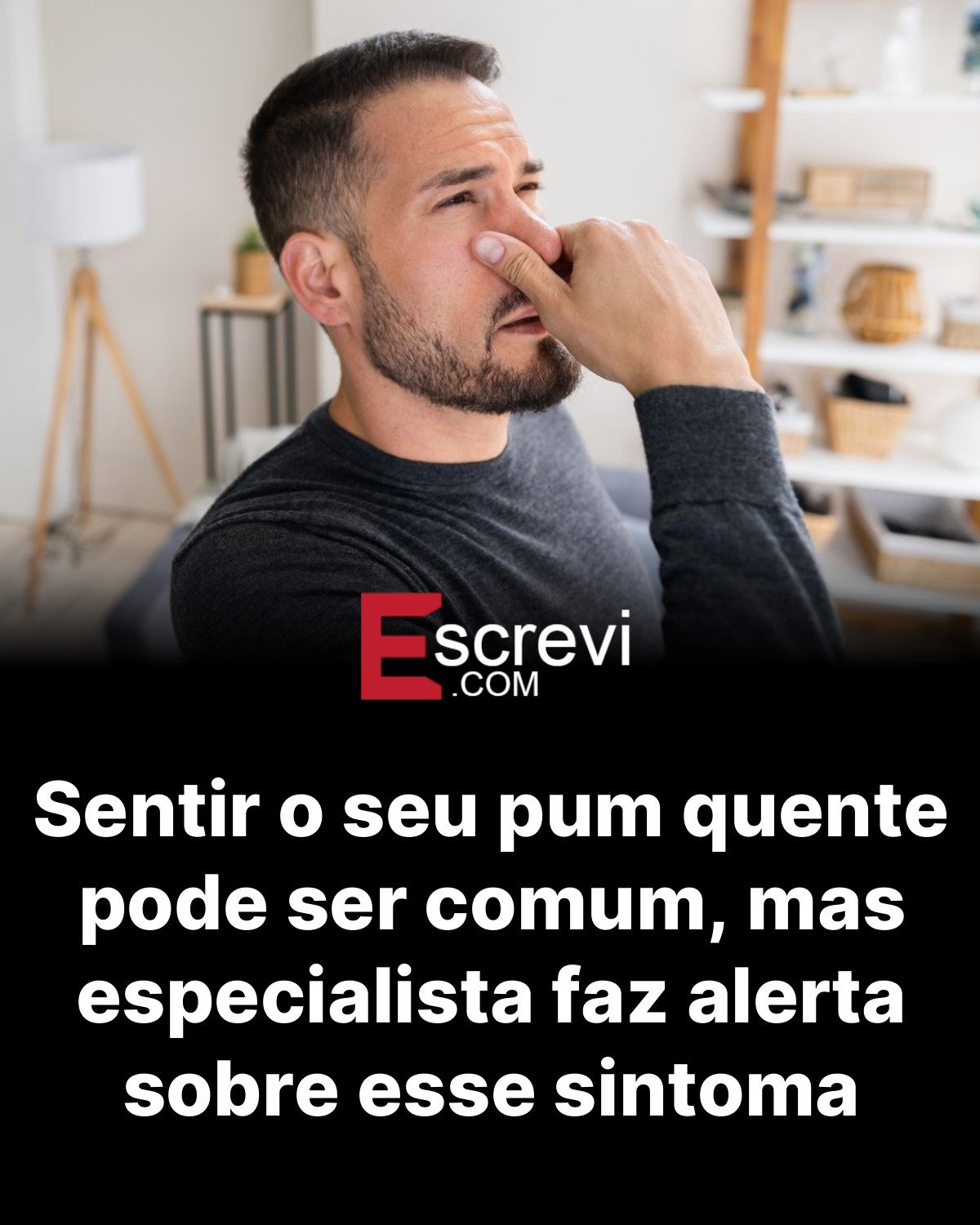 Sentir o seu pum quente pode ser comum, mas especialista faz alerta sobre esse sintoma card preto