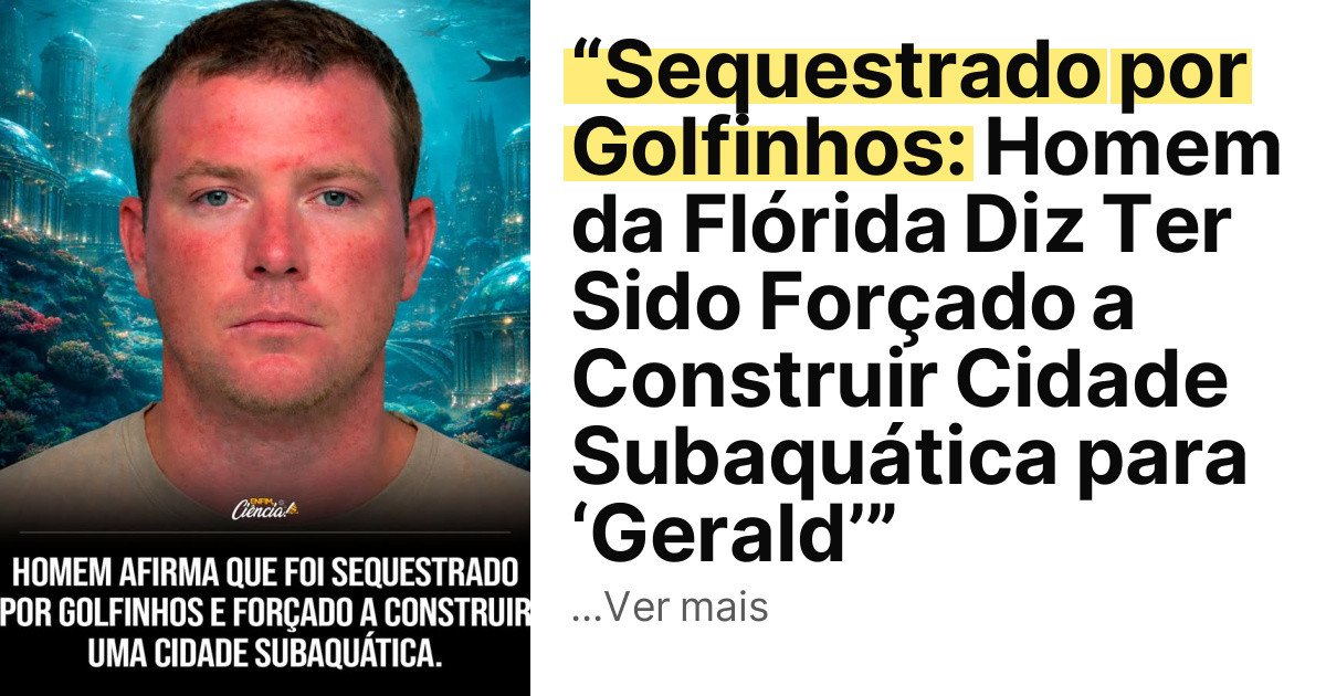 “Sequestrado por Golfinhos: Homem da Flórida Diz Ter Sido Forçado a Construir Cidade Subaquática para ‘Gerald’” imagem principal