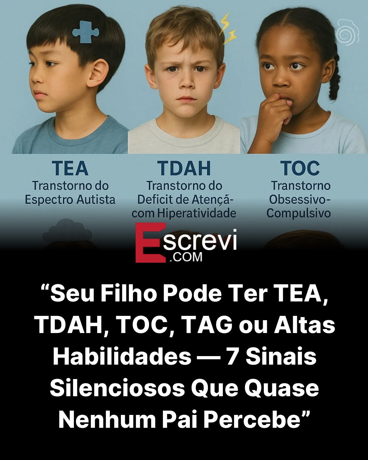 “Seu Filho Pode Ter TEA, TDAH, TOC, TAG ou Altas Habilidades — 7 Sinais Silenciosos Que Quase Nenhum Pai Percebe” card preto