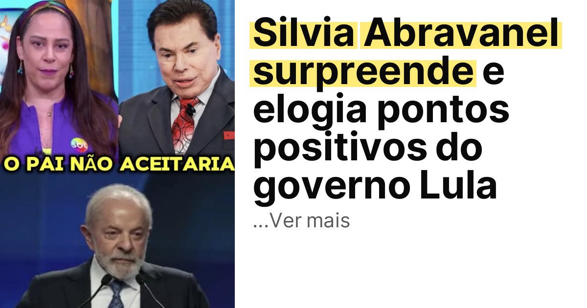 Silvia Abravanel surpreende e elogia pontos positivos do governo Lula imagem principal