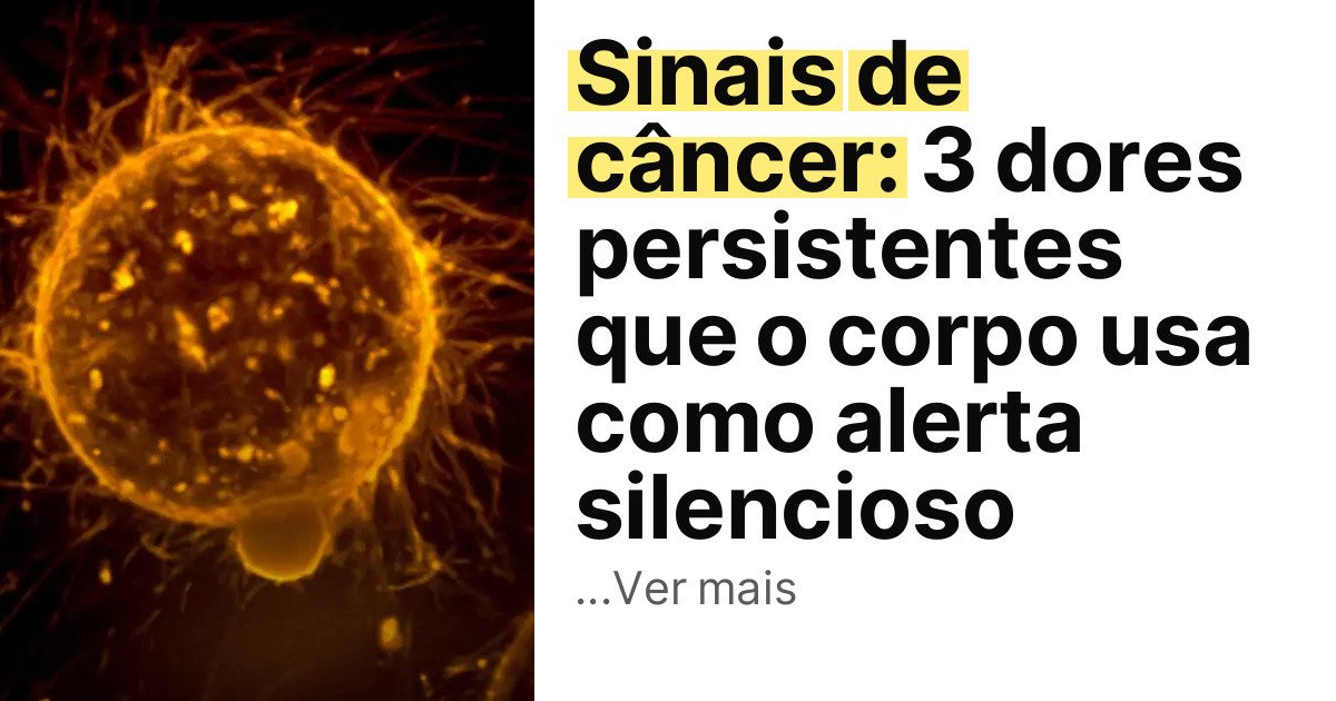 Sinais de câncer: 3 dores persistentes que o corpo usa como alerta silencioso imagem principal