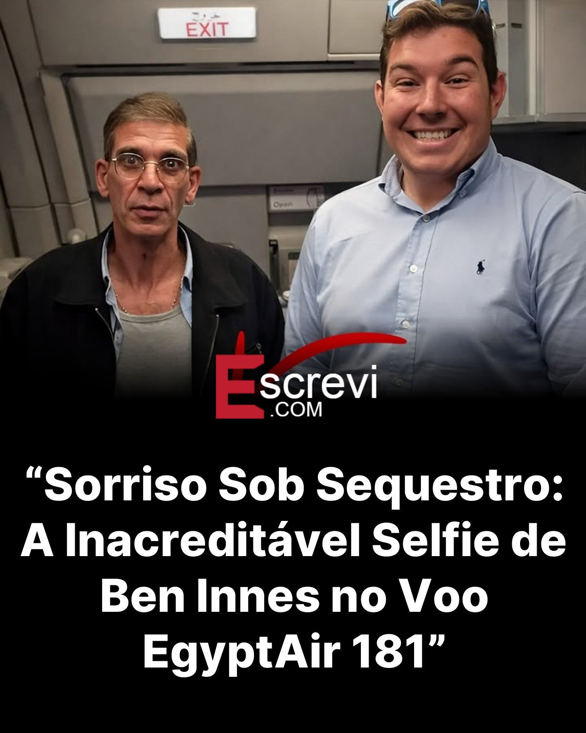 “Sorriso Sob Sequestro: A Inacreditável Selfie de Ben Innes no Voo EgyptAir 181” card preto