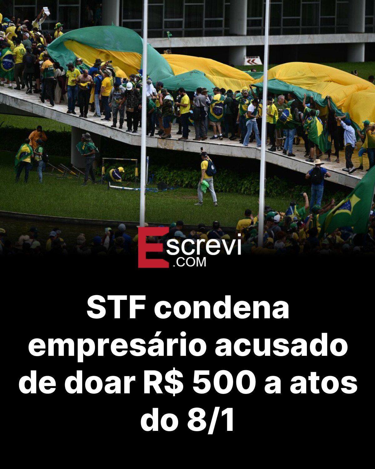 STF condena empresário acusado de doar R$ 500 a atos do 8/1 card preto