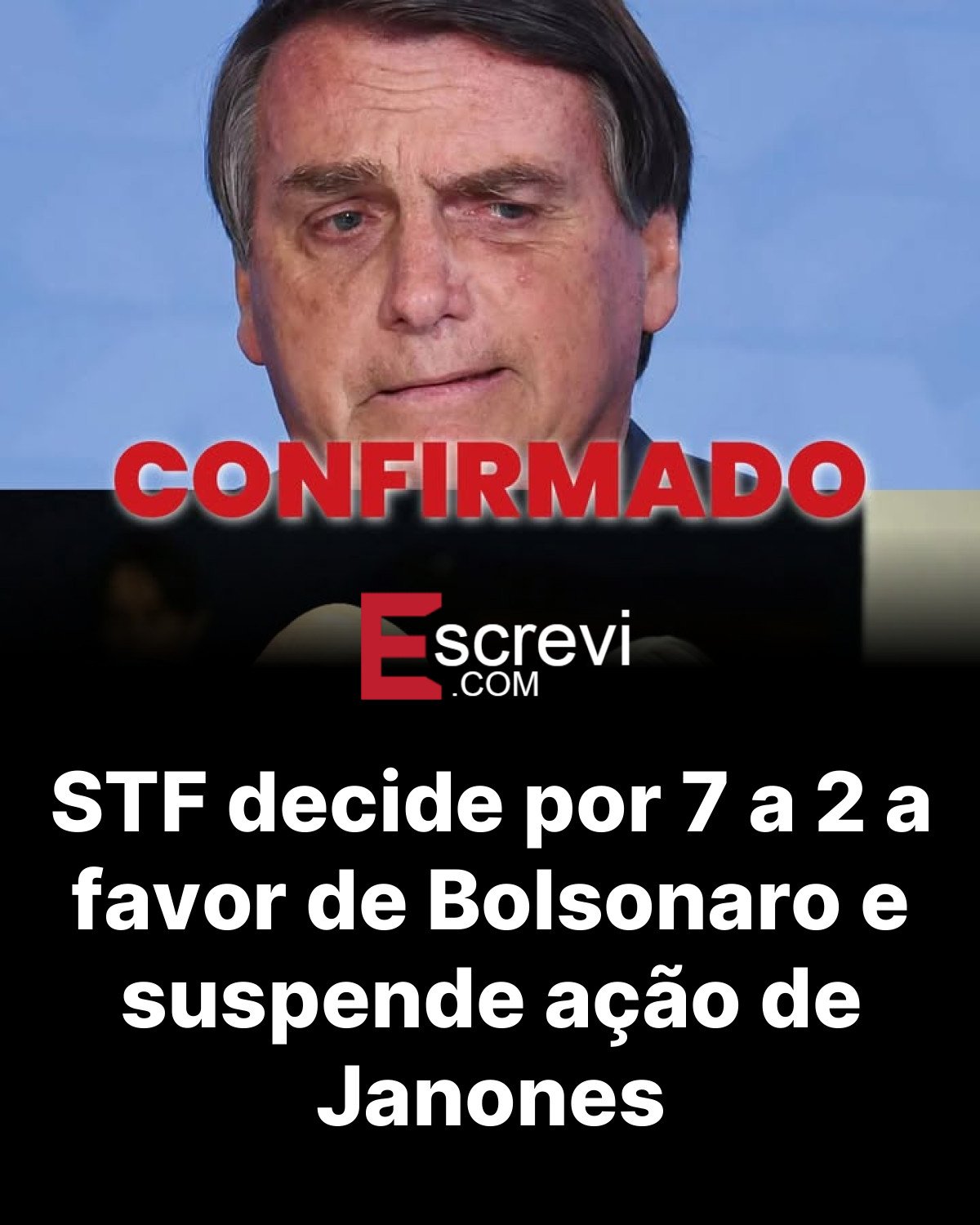 STF decide por 7 a 2 a favor de Bolsonaro e suspende ação de Janones card preto