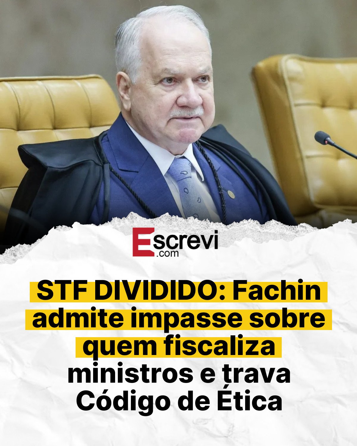 STF DIVIDIDO: Fachin admite impasse sobre quem fiscaliza ministros e trava Código de Ética card branco