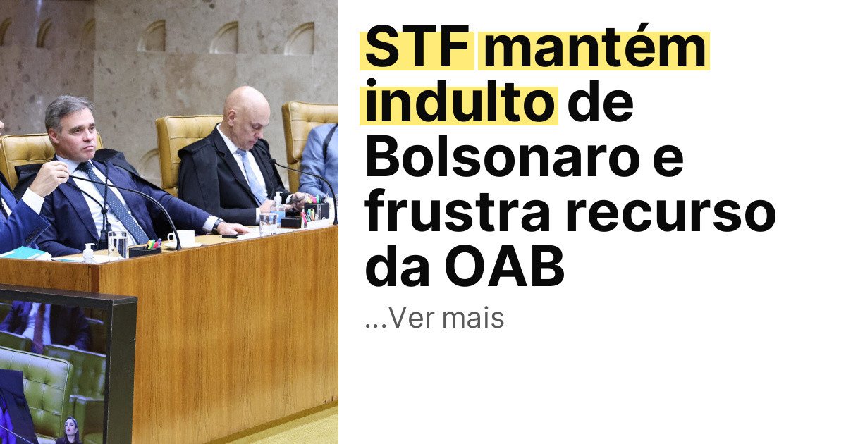 STF mantém indulto de Bolsonaro e frustra recurso da OAB imagem principal