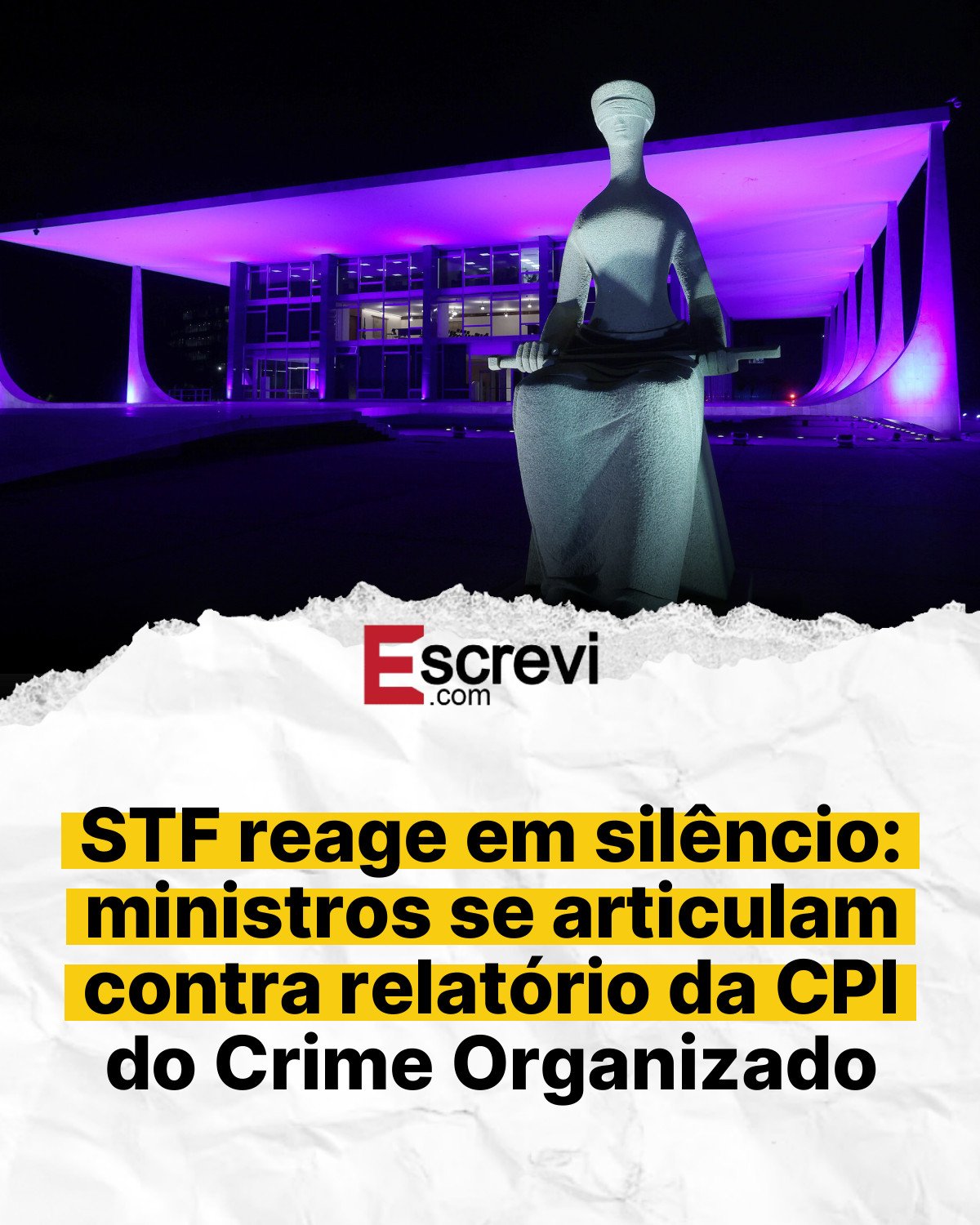 STF reage em silêncio: ministros se articulam contra relatório da CPI do Crime Organizado card branco