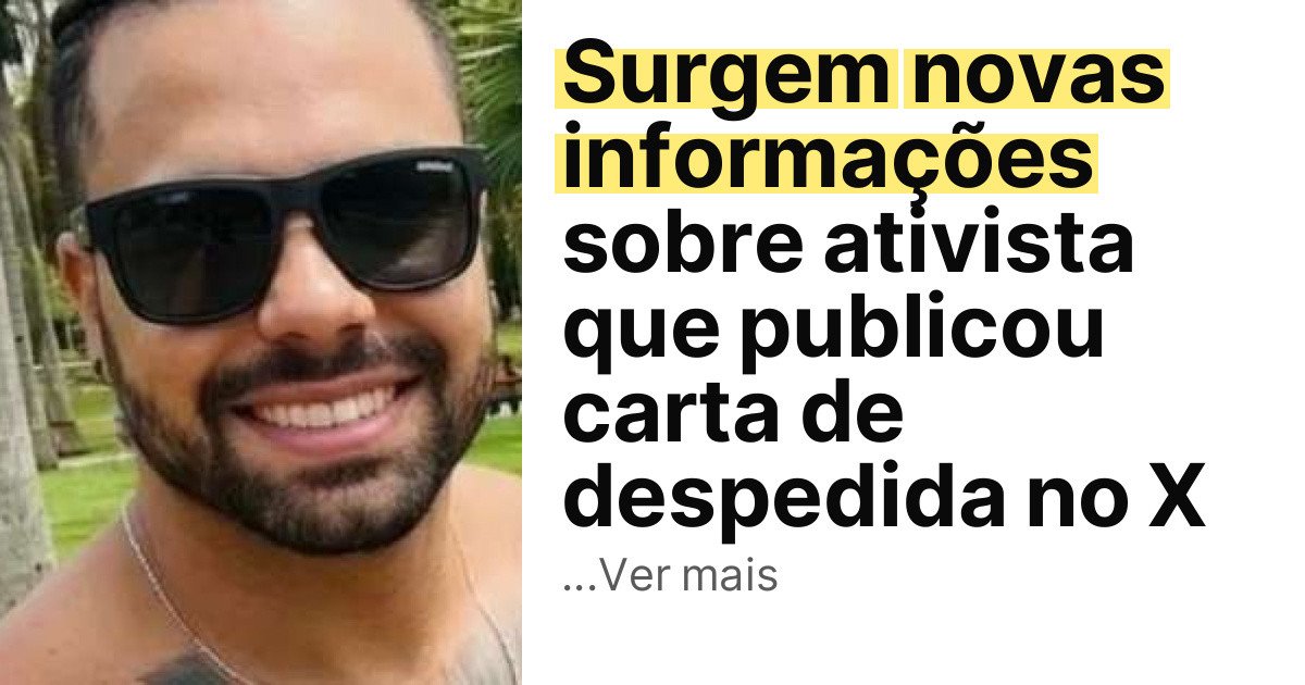 Surgem novas informações sobre ativista que publicou carta de despedida no X imagem principal